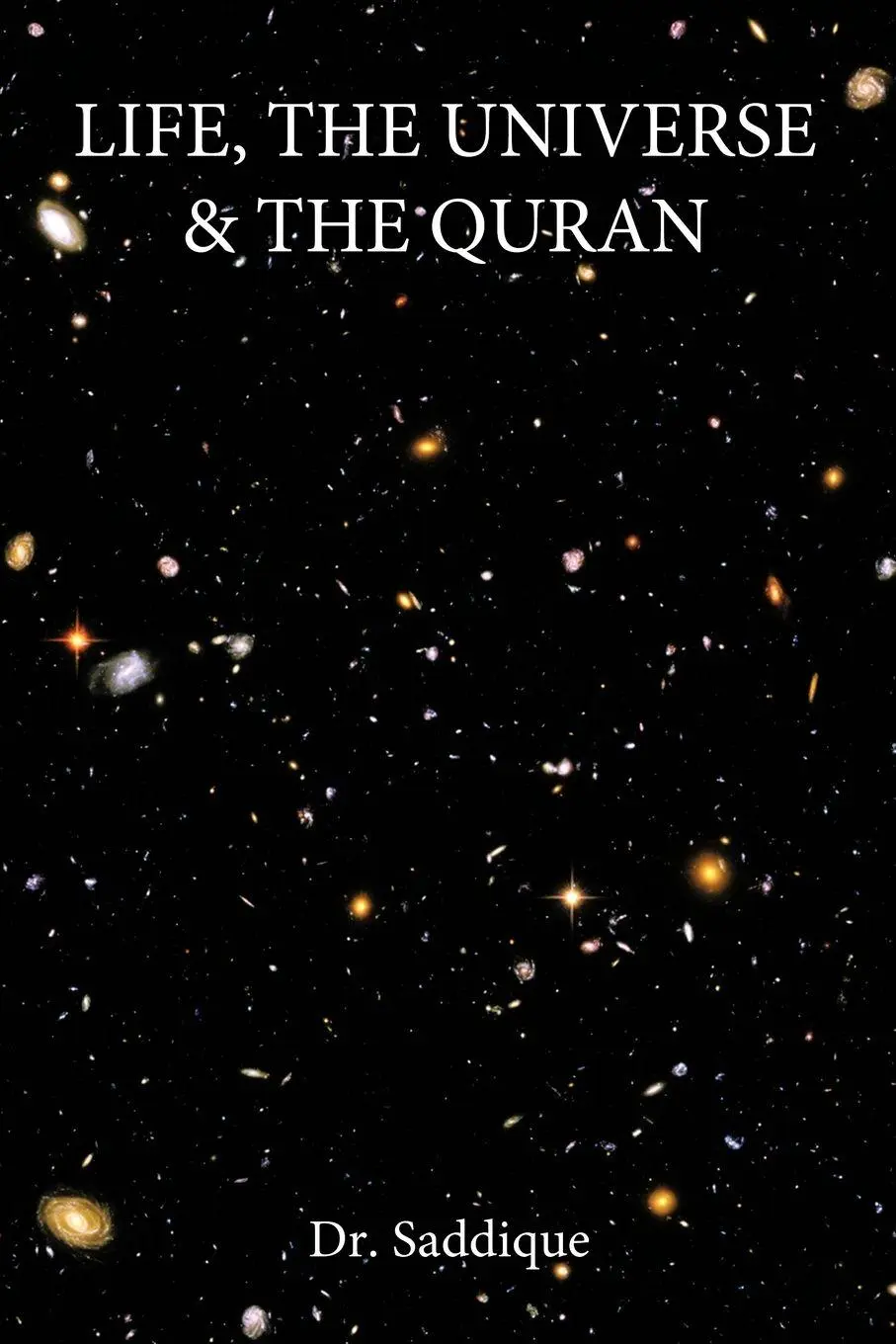 Cover: 9781452088686 | Life, the Universe &amp; the Quran | Saddique | Taschenbuch | Englisch