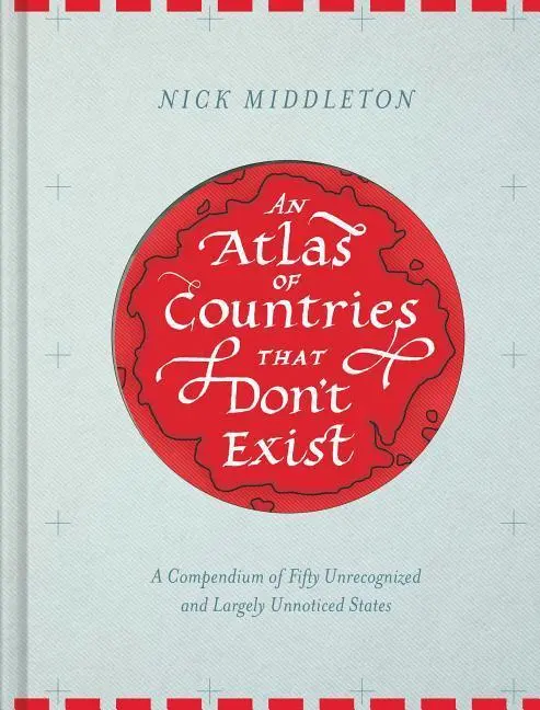 Cover: 9781452158686 | An Atlas of Countries That Don't Exist | Nick Middleton | Buch | 2017
