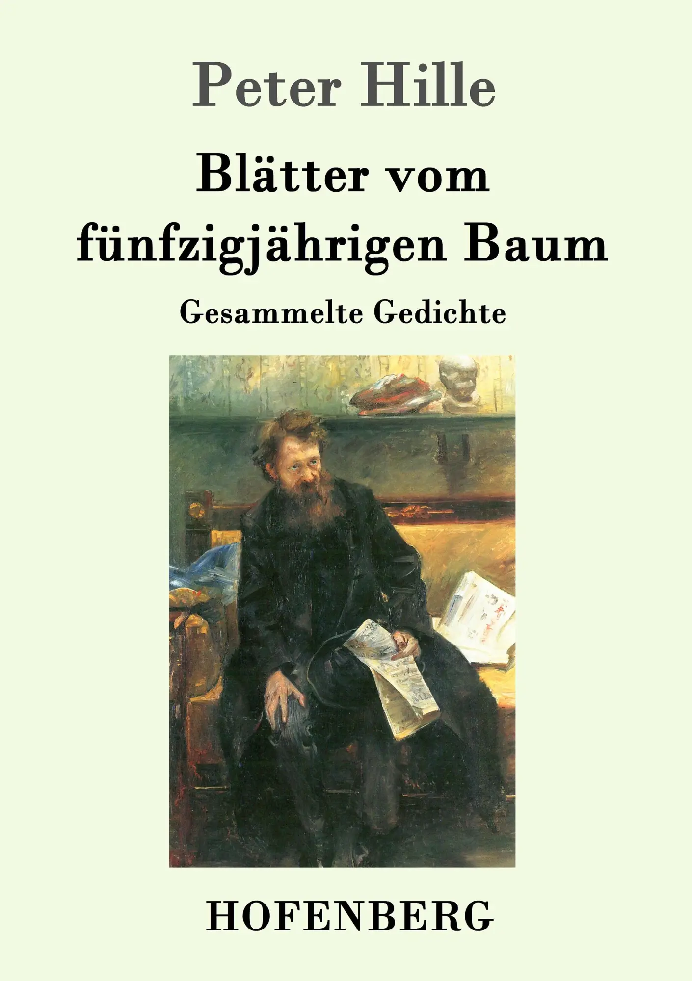 Cover: 9783861998686 | Blätter vom fünfzigjährigen Baum | Gesammelte Gedichte | Peter Hille