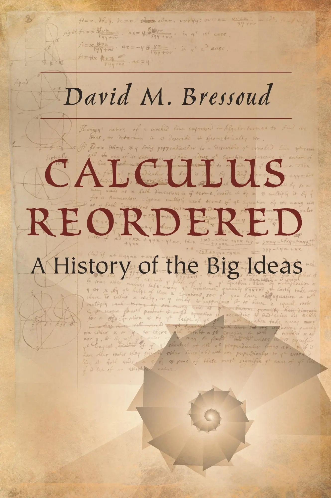 Cover: 9780691218786 | Calculus Reordered | A History of the Big Ideas | David M Bressoud Cover: 9780691218786 | Calculus Reordered | A History of the Big Ideas | David M Bressoud