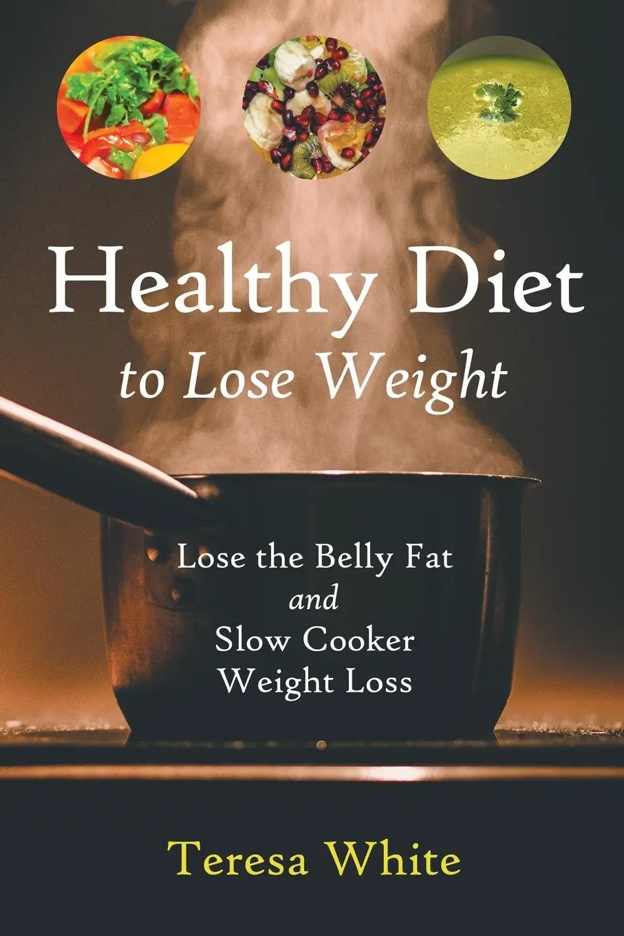 Cover: 9781632878786 | Healthy Diet to Lose Weight | Teresa White (u. a.) | Taschenbuch