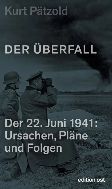 Cover: 9783360018786 | Der Überfall | Der 22. Juni 1941: Ursachen, Pläne und Folgen | Pätzold