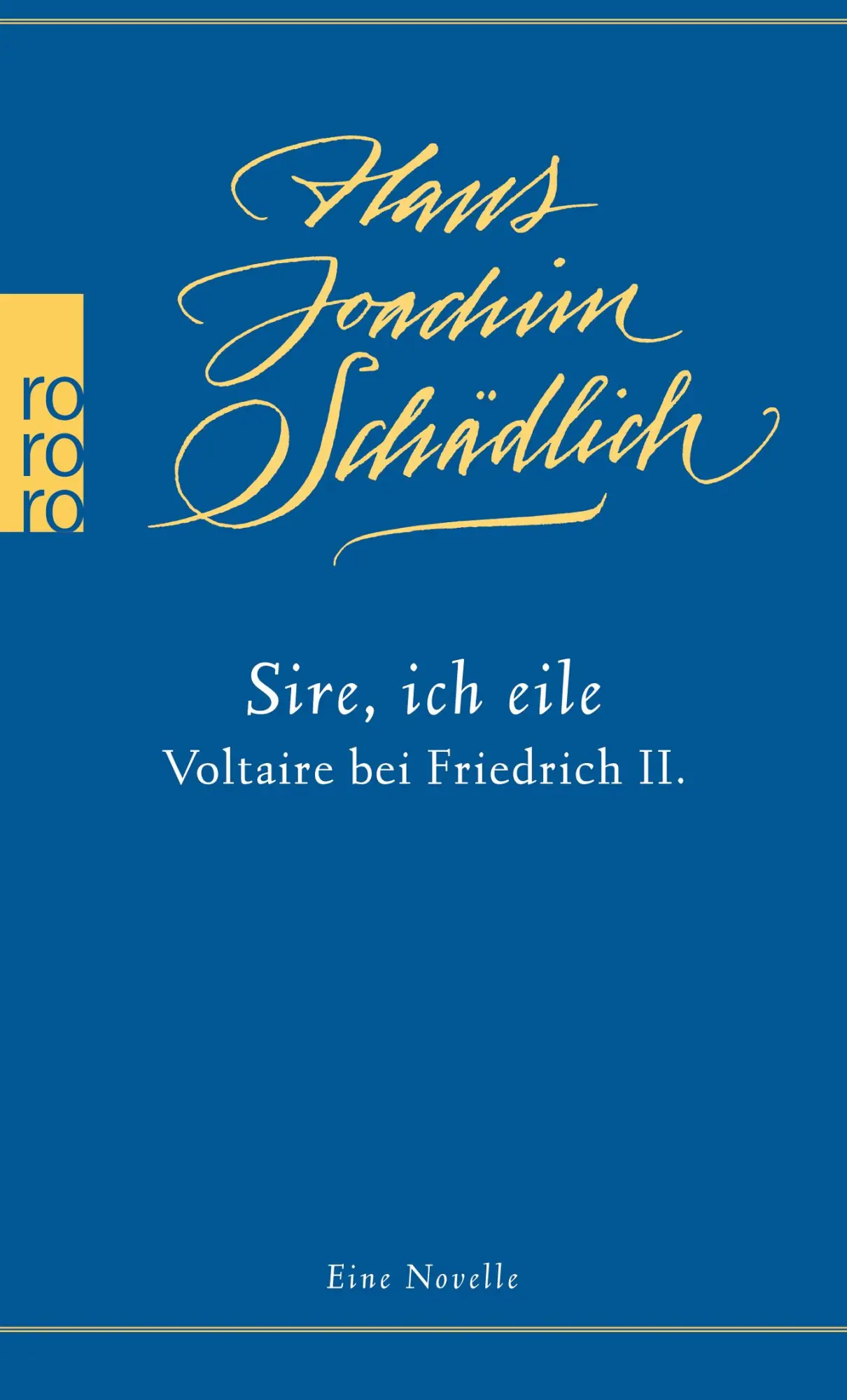 Cover: 9783499268786 | Sire, ich eile | Voltaire bei Friedrich II.Eine Novelle | Schädlich