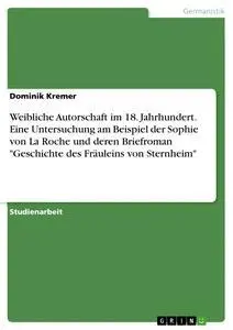 Cover: 9783668558786 | Weibliche Autorschaft im 18. Jahrhundert. Eine Untersuchung am...