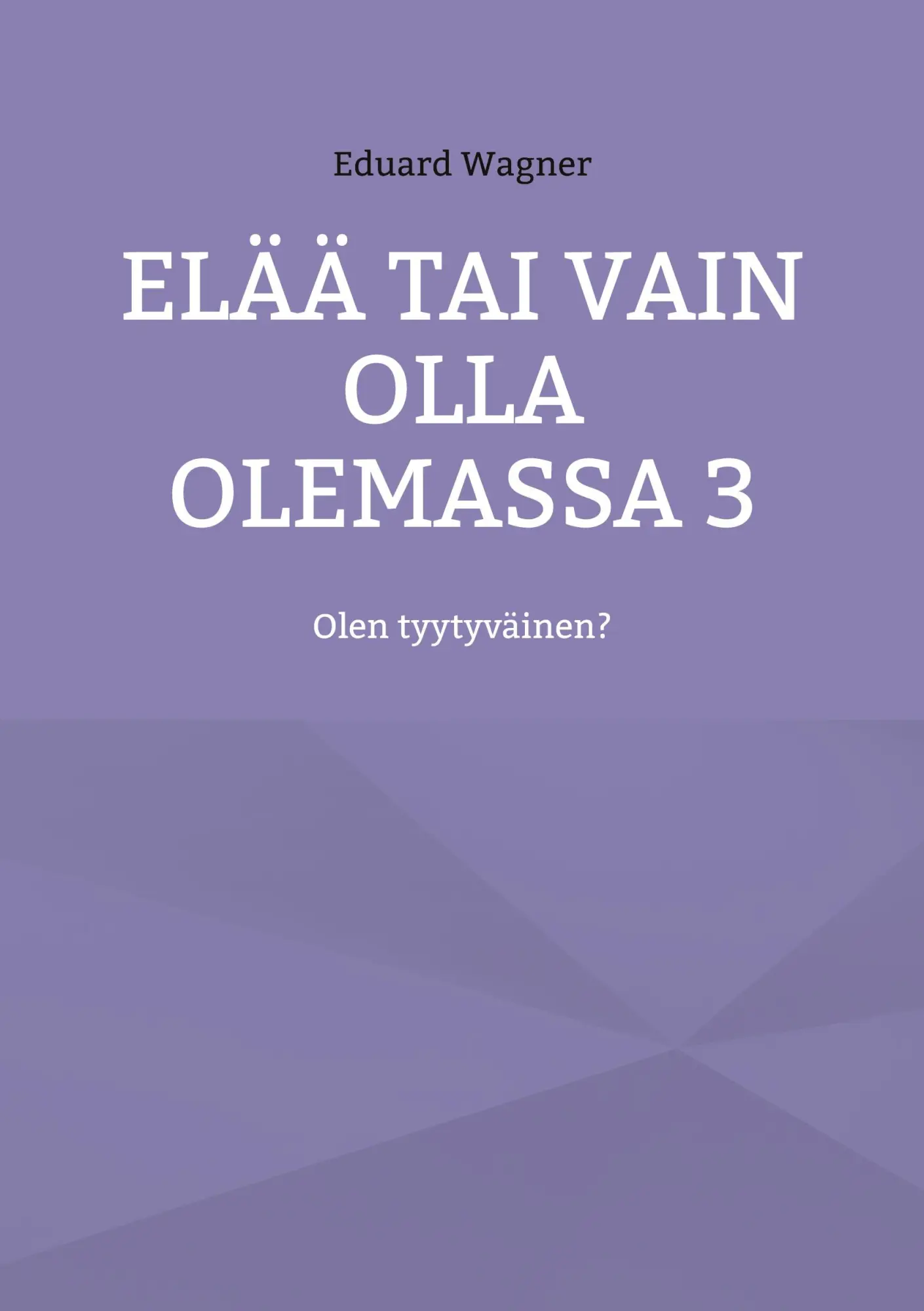Elää tai vain olla olemassa 3: Olen tyytyväinen? (Leben)