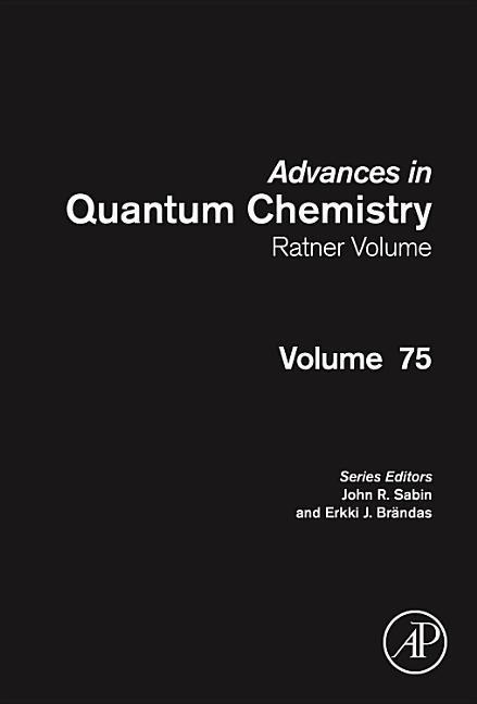 Advances in Quantum Chemistry: Ratner Volume: Volume 75 | John R. Sabin (u. a.) | Buch | Advances in Quantum Chemistry | Englisch | 2017 | ACADEMIC PR INC | EAN 9780128128886 - Sabin, John R.