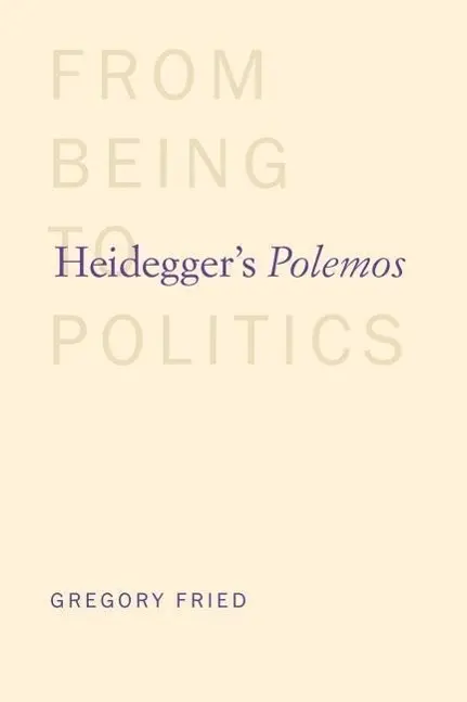 Cover: 9780300208986 | Heidegger`s Polemos – From Being to Politics | Gregory Fried | Buch