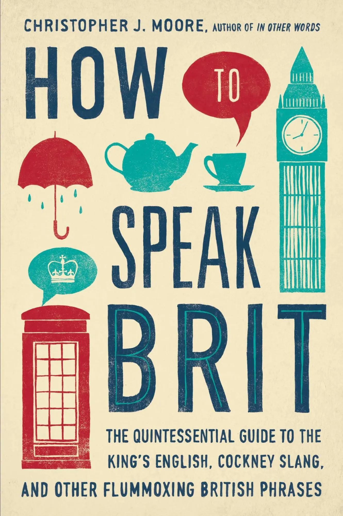 Cover: 9781592408986 | How to Speak Brit | Christopher Moore | Buch | VIII | Englisch | 2014