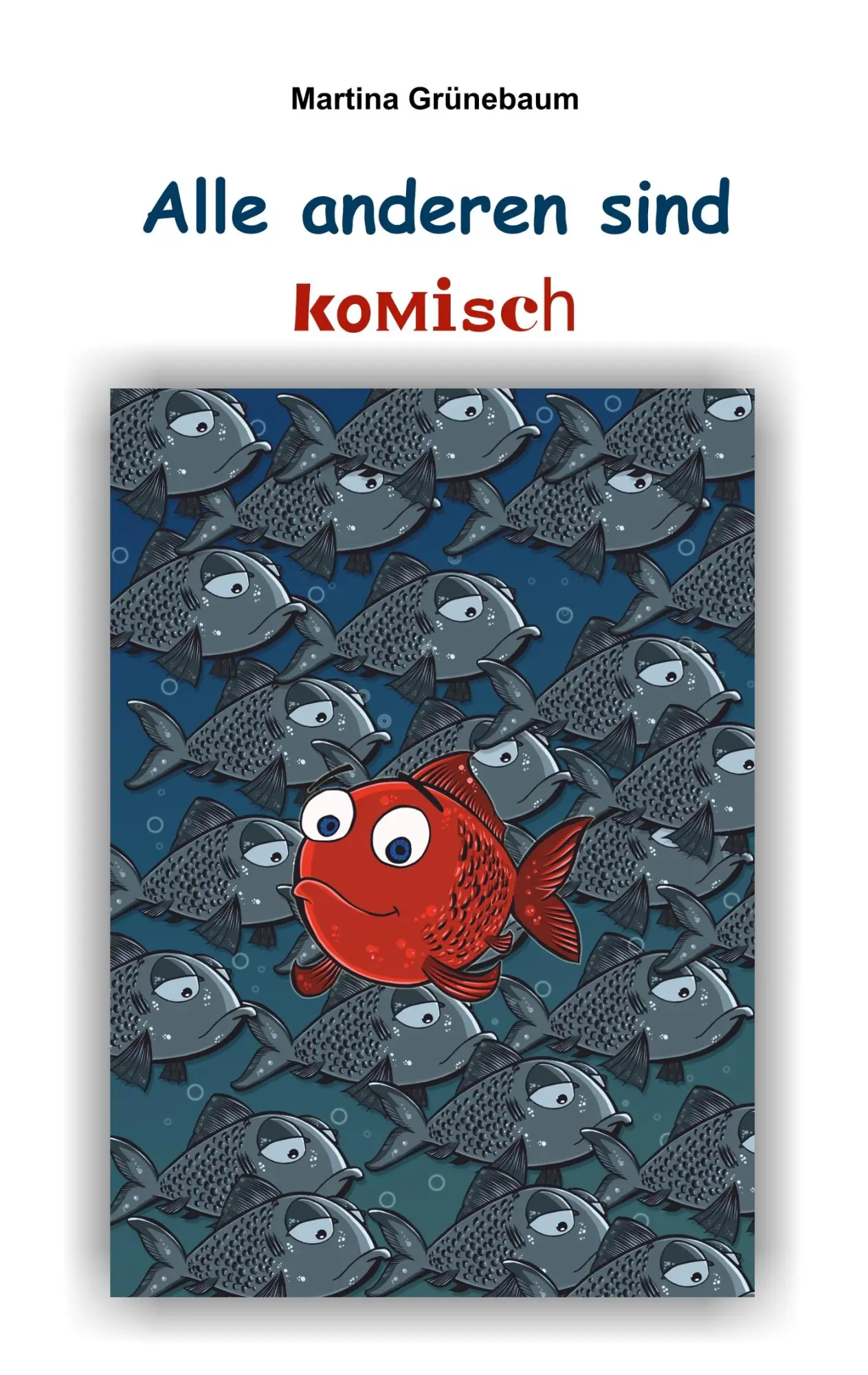 Cover: 9783748108986 | Alle anderen sind komisch | Martina Grünebaum | Taschenbuch | 100 S.