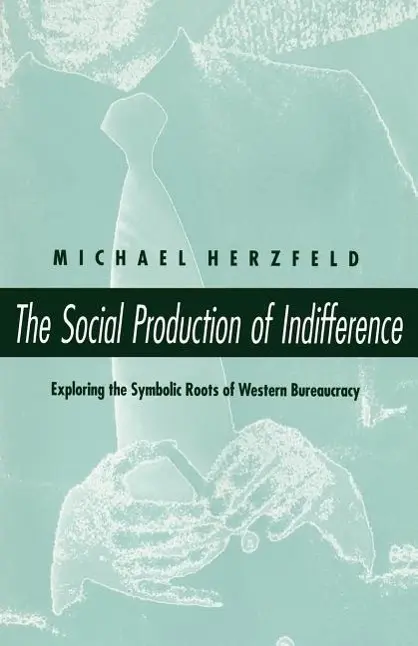 Cover: 9780226329086 | The Social Production of Indifference | Michael Herzfeld | Taschenbuch