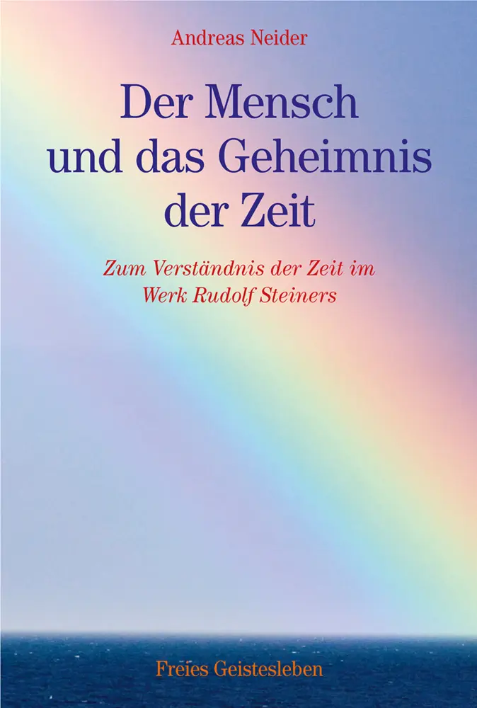 Cover: 9783772519086 | Der Mensch und das Geheimnis der Zeit | Andreas Neider | Buch | 522 S.