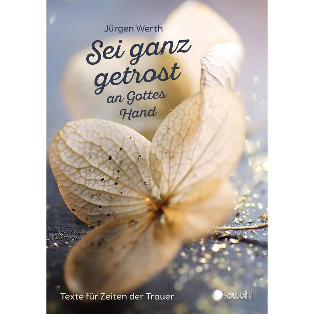 Cover: 9783863389086 | Sei ganz getrost an Gottes Hand | Texte für Zeiten der Trauer | Werth