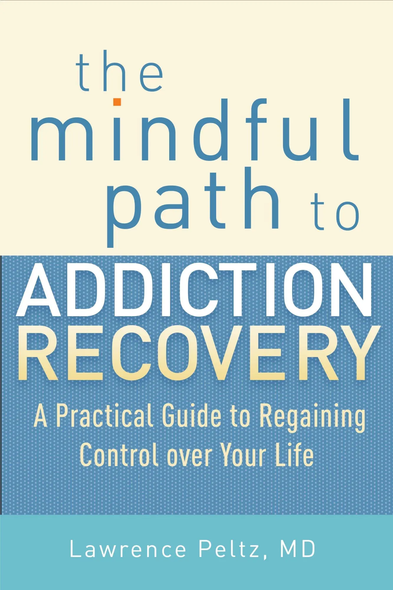 Cover: 9781590309186 | The Mindful Path to Addiction Recovery | Lawrence Peltz | Taschenbuch