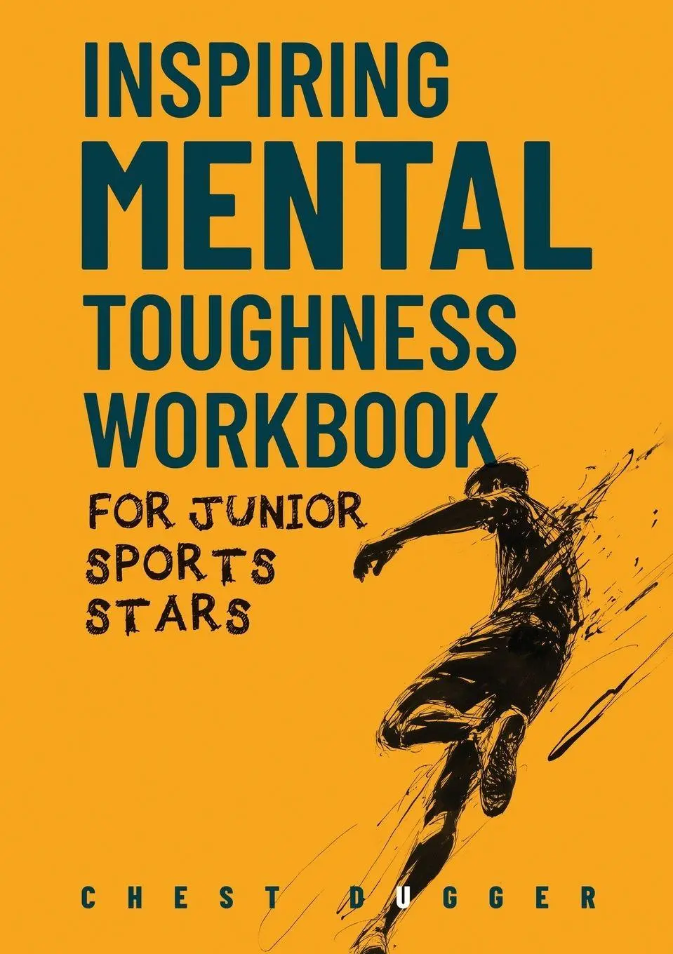 Cover: 9781764029186 | Inspiring Mental Toughness Workbook for Junior Sports Stars | Dugger