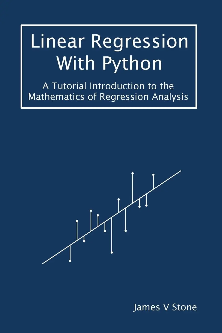 Cover: 9781916279186 | Linear Regression With Python: A Tutorial Introduction to the...
