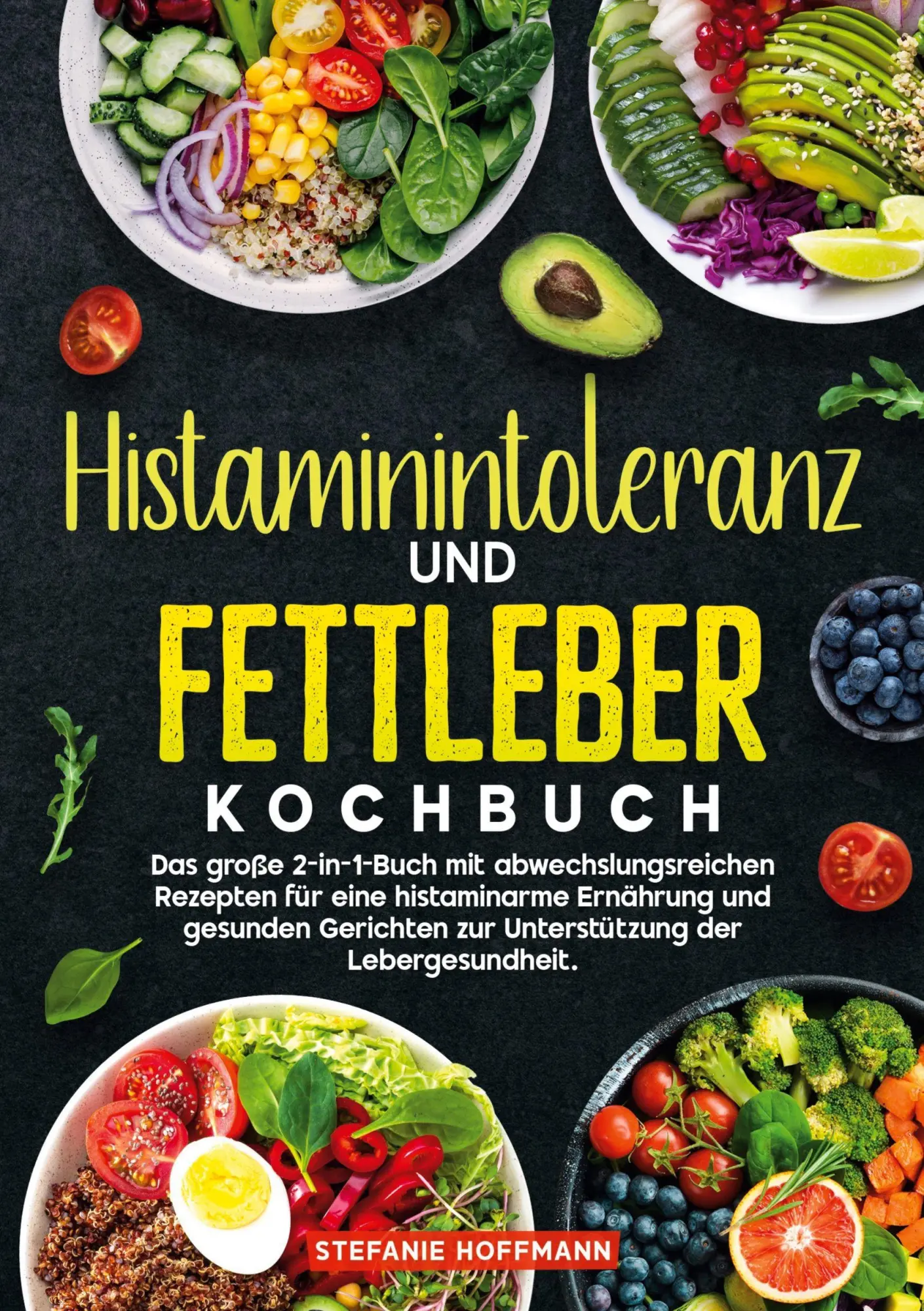 Cover: 9783819439186 | Histaminintoleranz und Fettleber Kochbuch | Stefanie Hoffmann | Buch