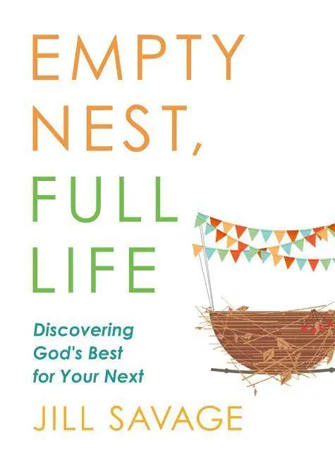 Cover: 9780802419286 | Empty Nest, Full Life | Discovering God's Best for Your Next | Savage