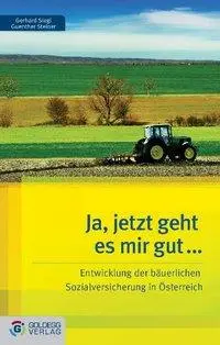 Cover: 9783902729286 | Ja, jetzt geht es mir gut... | Gerhard Siegl (u. a.) | Buch | Gebunden