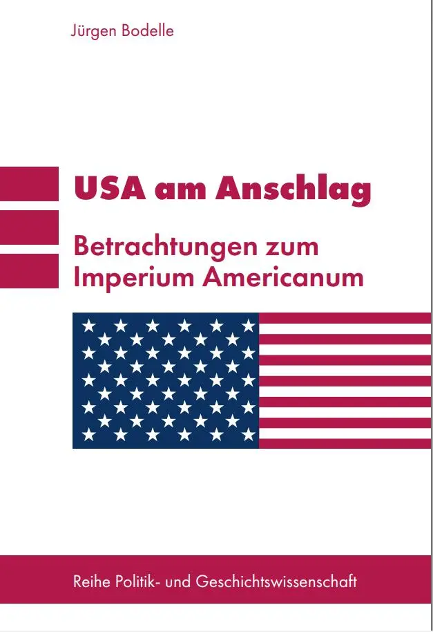 Cover: 9783982549286 | USA am Anschlag | Betrachtungen zum Imperium Americanum | Bodelle
