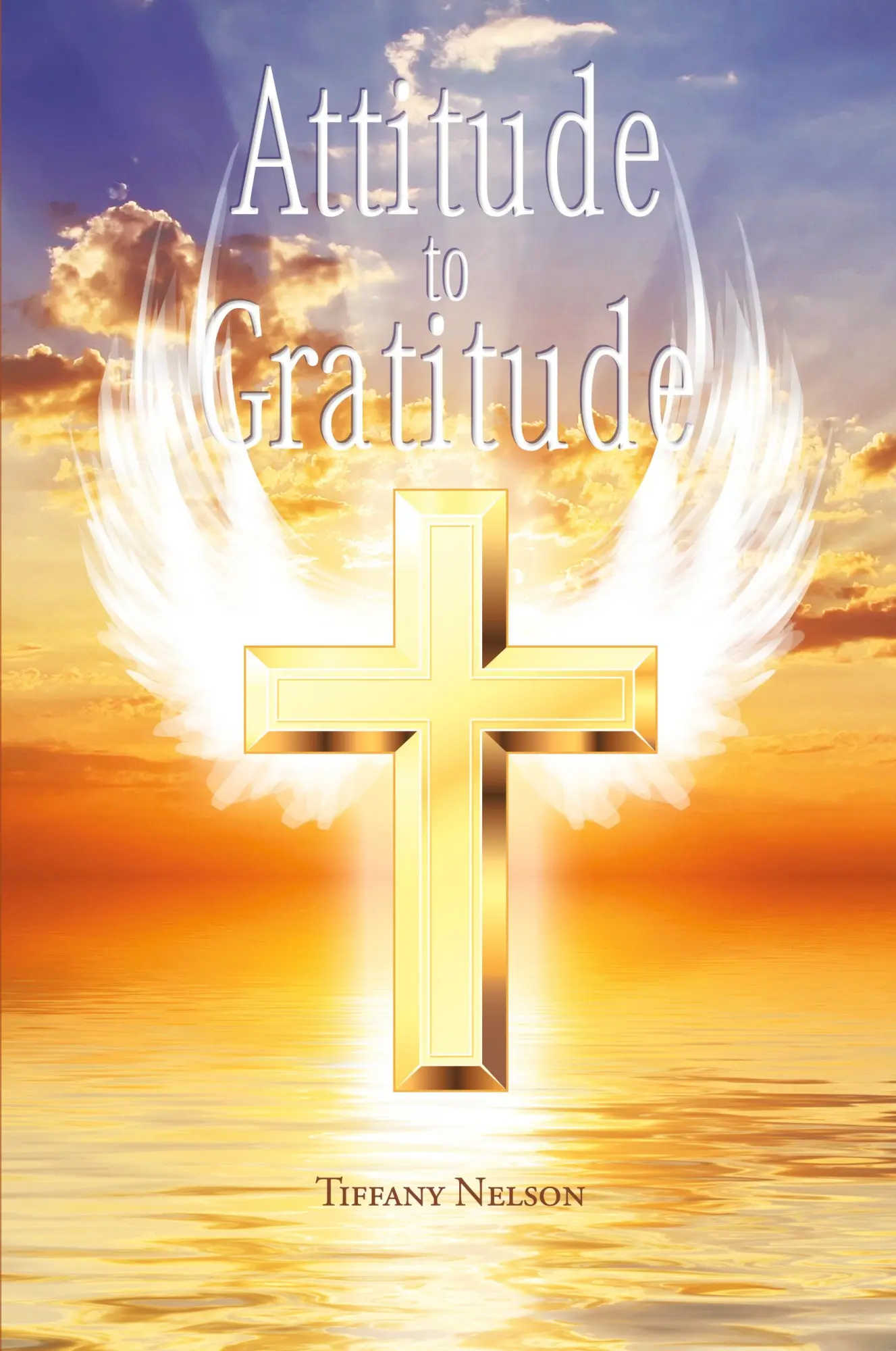 Cover: 9781098049386 | Attitude to Gratitude | Tiffany Nelson | Taschenbuch | Englisch | 2020