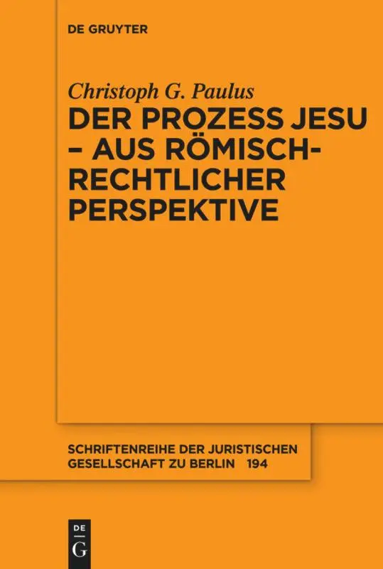 Cover: 9783110479386 | Der Prozess Jesu - aus römisch-rechtlicher Perspektive | Paulus | Buch