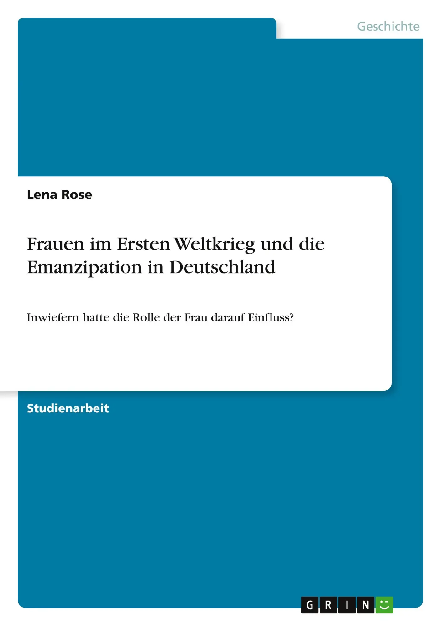 Cover: 9783346259486 | Frauen im Ersten Weltkrieg und die Emanzipation in Deutschland | Rose