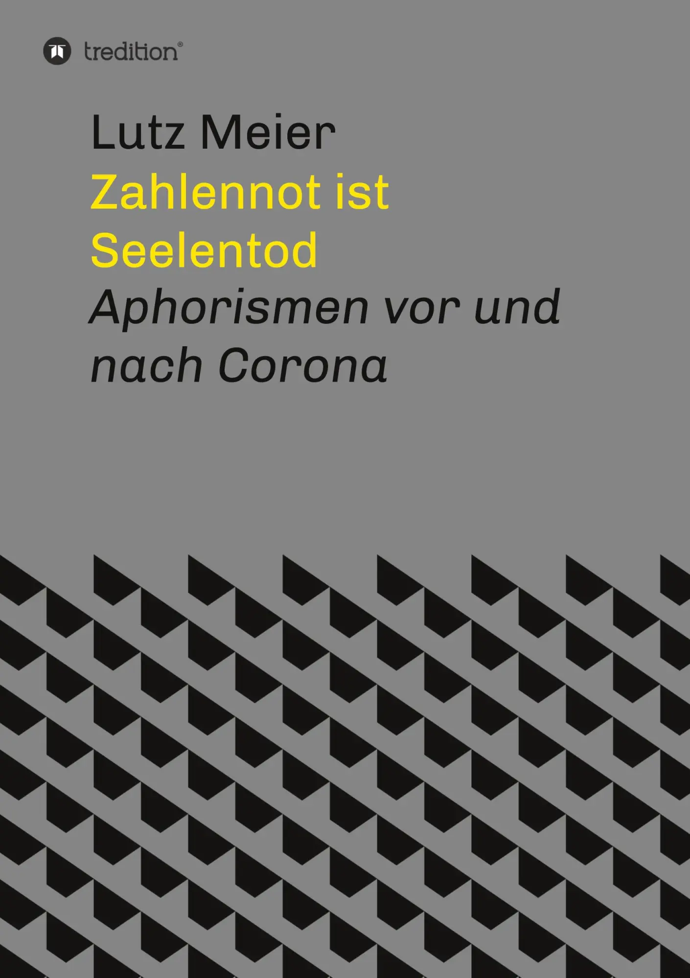 Cover: 9783347099586 | Zahlennot ist Seelentod | Aphorismen vor und nach Corona | Lutz Meier