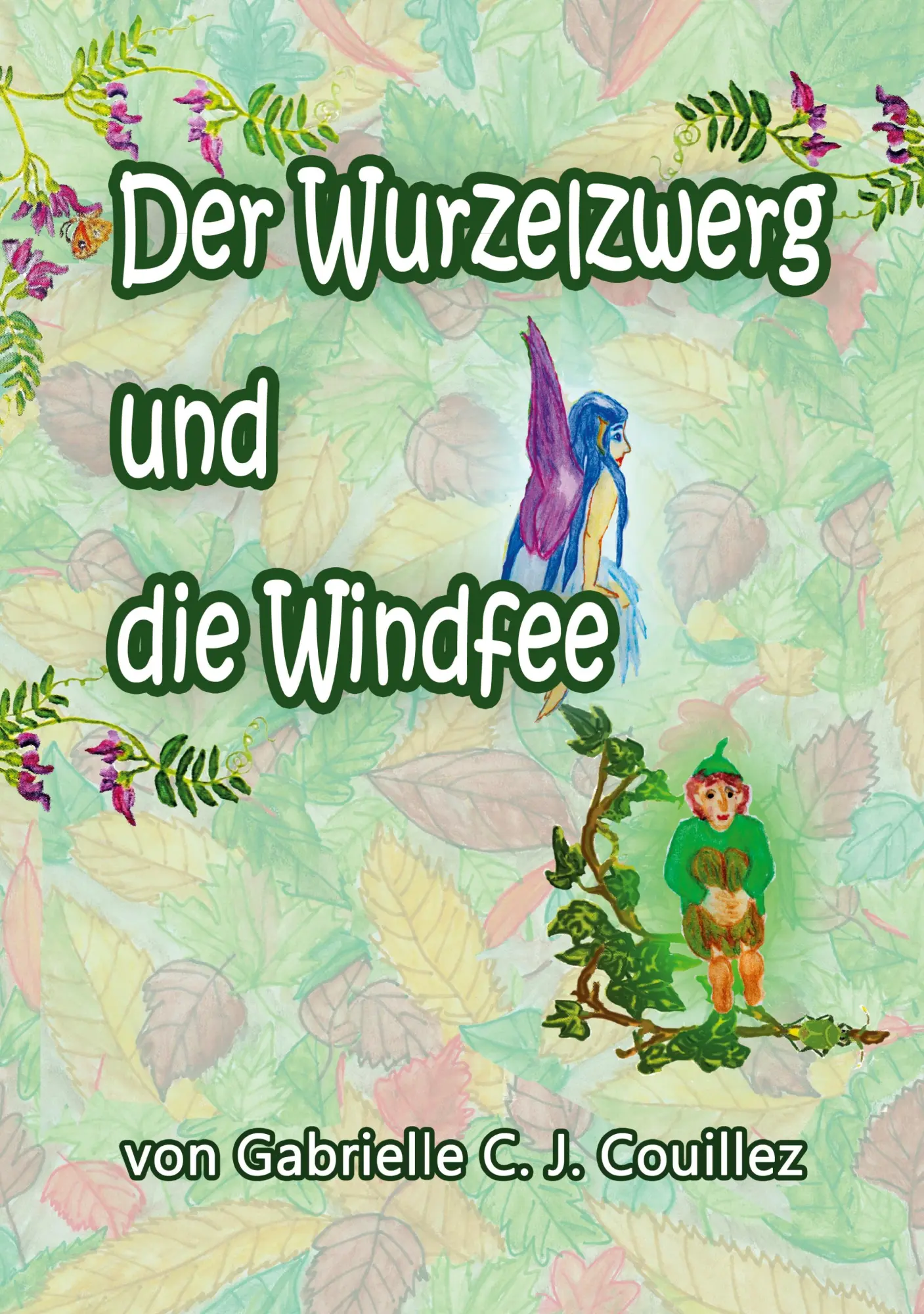 Cover: 9783769389586 | Der Wurzelzwerg und die Windfee | Gabrielle C. J. Couillez | Buch