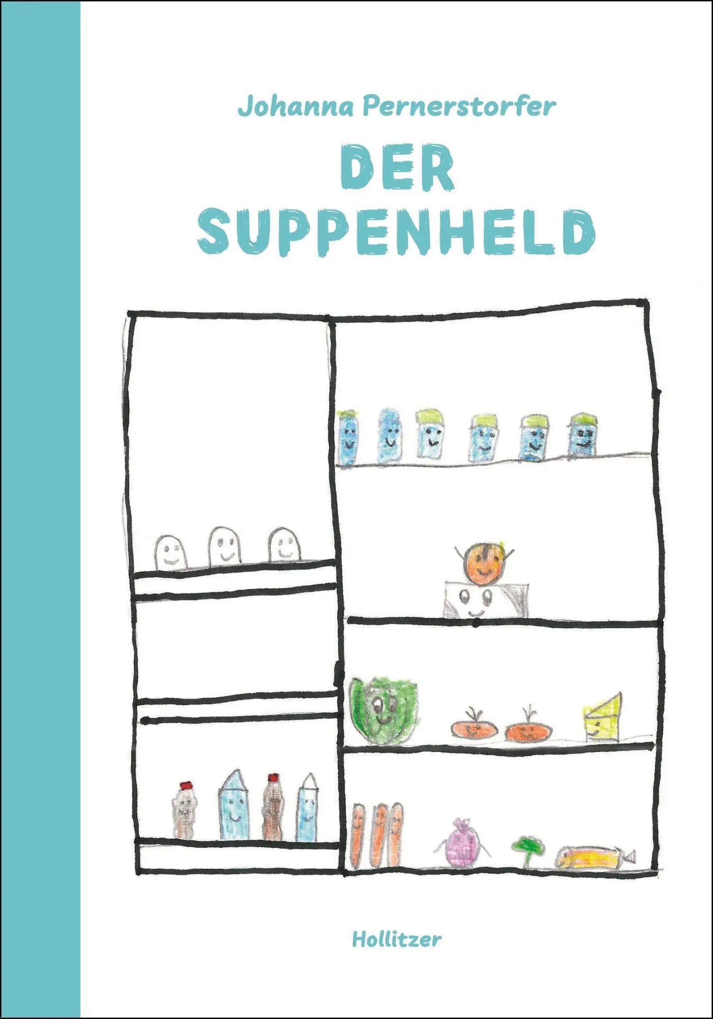 Cover: 9783990129586 | Der Suppenheld | Johanna Pernerstorfer | Taschenbuch | Deutsch | 2021