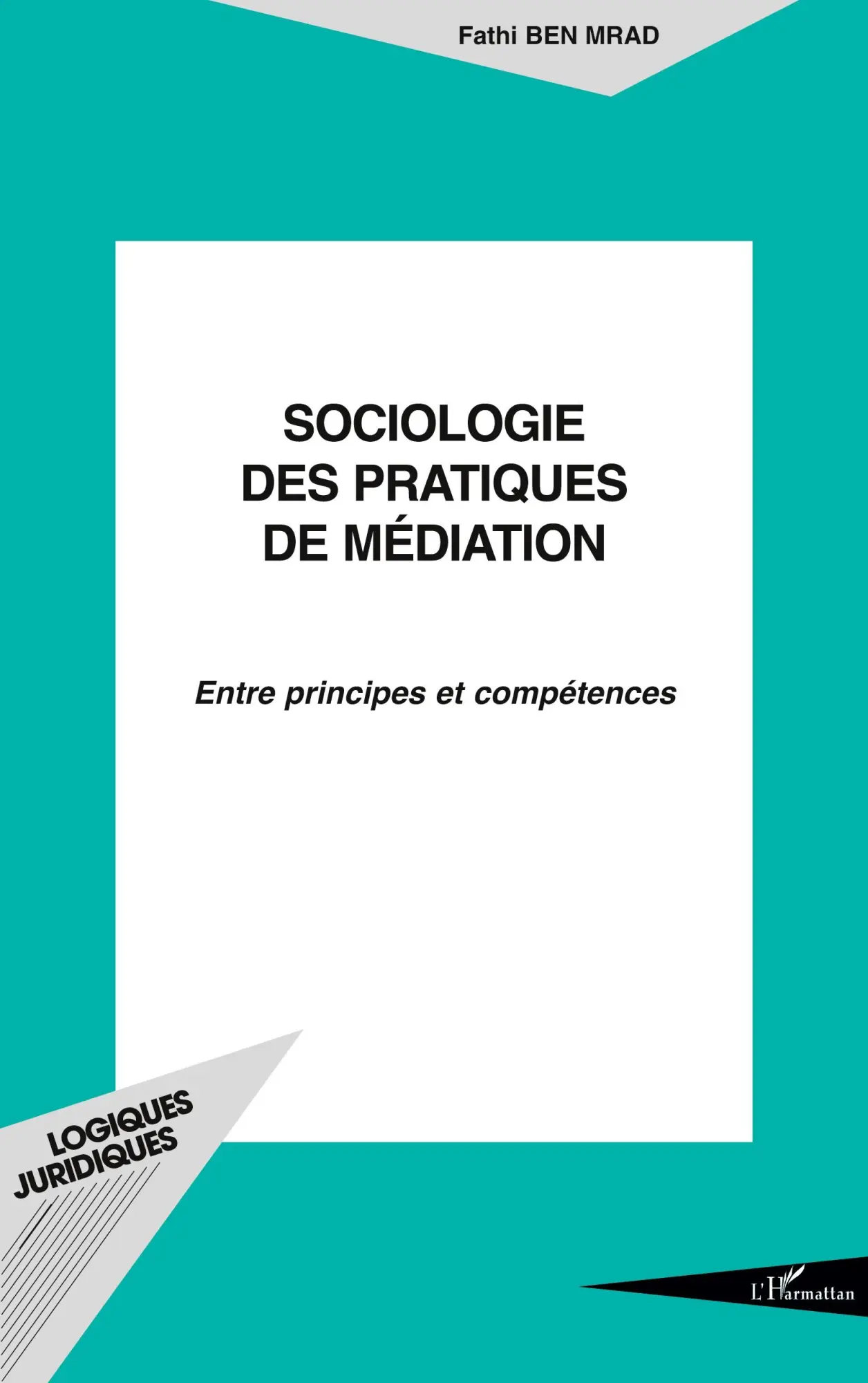 Cover: 9782747529686 | SOCIOLOGIE DES PRATIQUES DE MÉDIATION | Fathi Ben Mrad | Taschenbuch