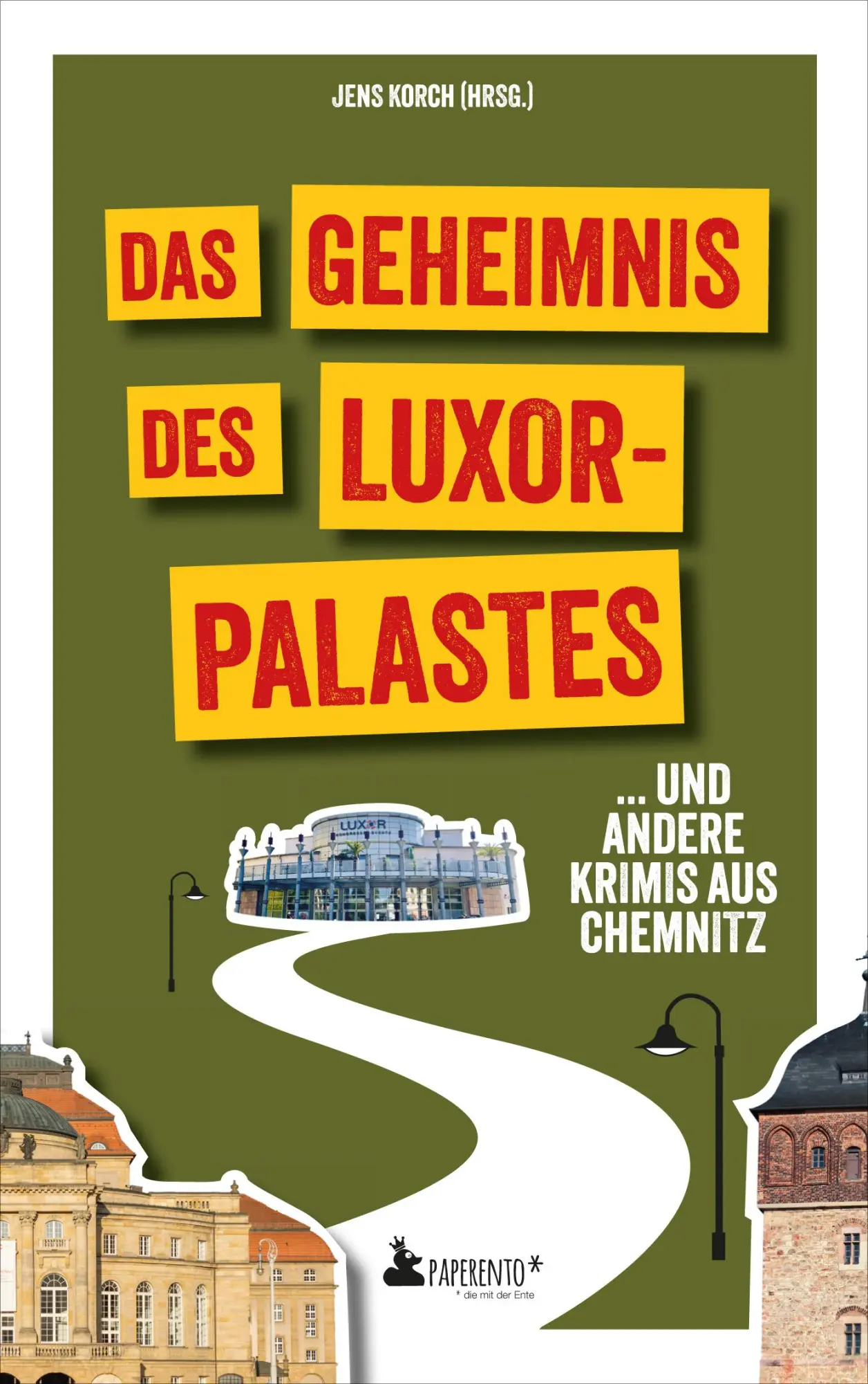 Cover: 9783947409686 | Das Geheimnis des Luxor-Palastes ... und andere Krimis aus Chemnitz