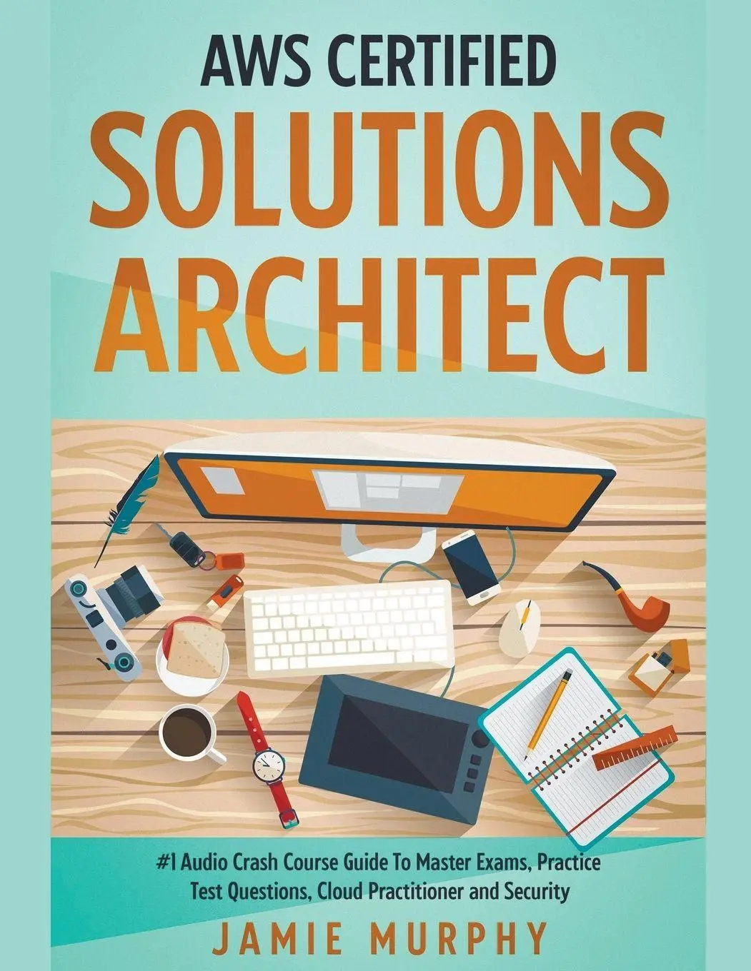 Cover: 9798215669686 | AWS Certified Solutions Architect #1 Audio Crash Course Guide To...