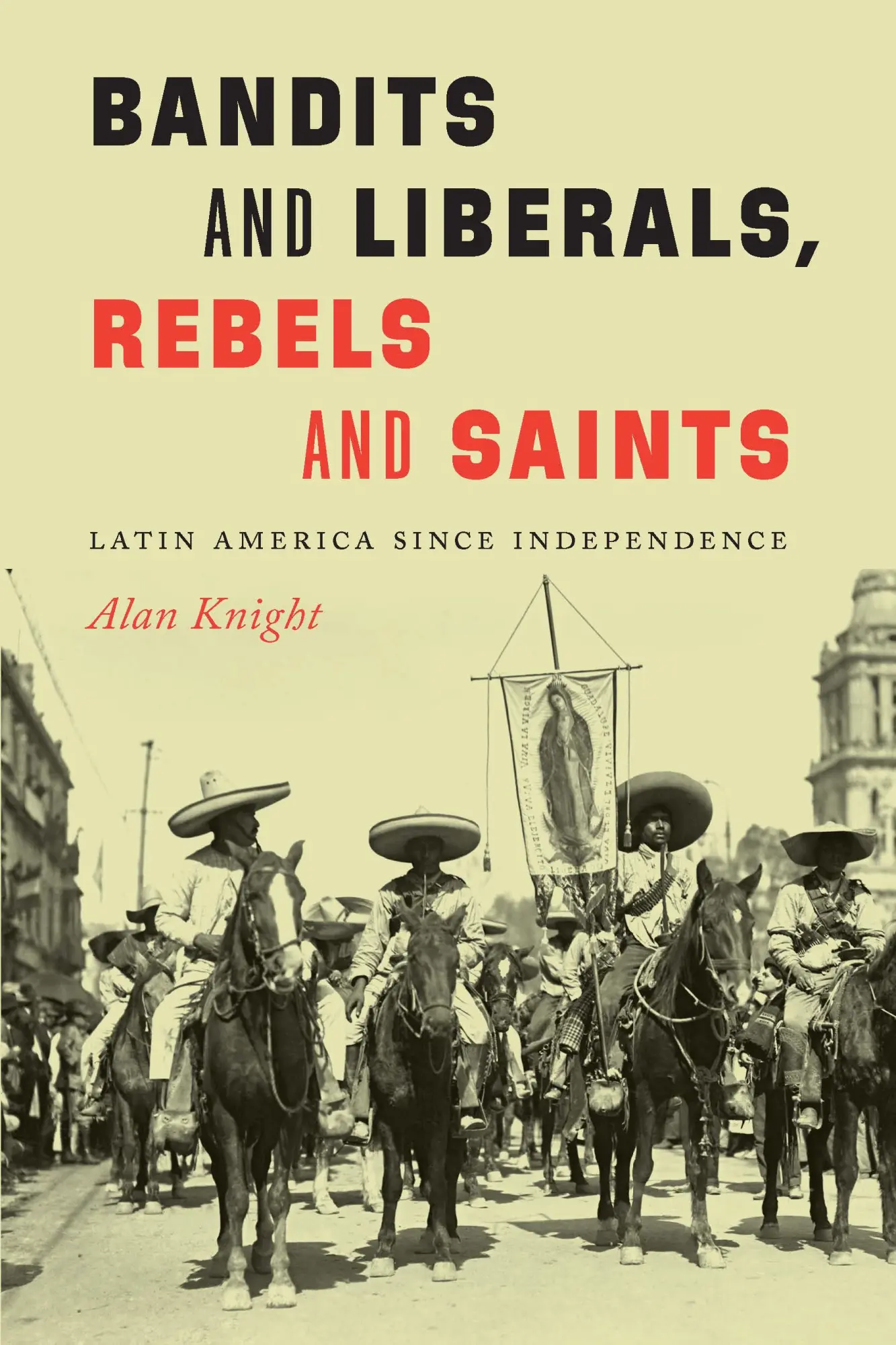 Cover: 9781496229786 | Bandits and Liberals, Rebels and Saints | Alan Knight | Taschenbuch