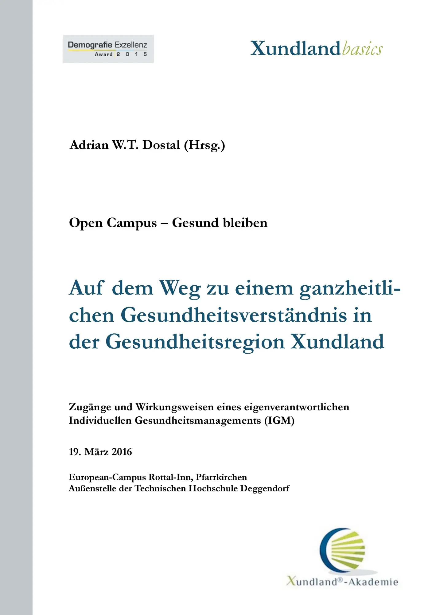 Auf dem Weg zu einem ganzheitlichen Gesundheitsverständnis in der Gesundheitsregion Xundland: Zugänge und Wirkungsweisen eines eigenverantwortlichen ... Gesundheitsmanagements (IGM) (XundlandBasics)
