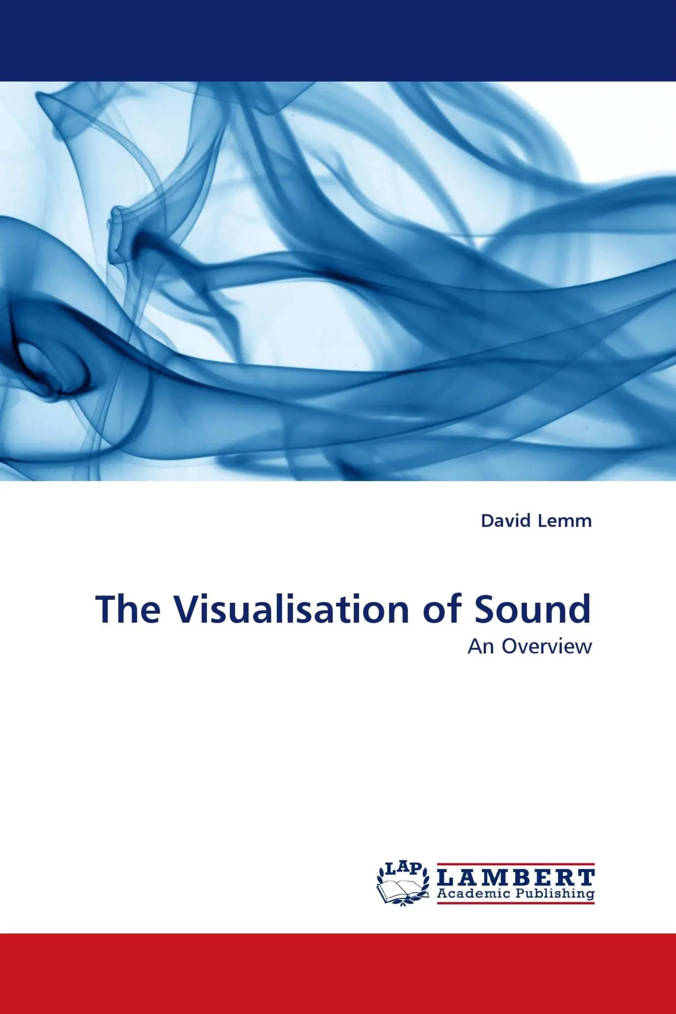 Cover: 9783843379786 | The Visualisation of Sound | An Overview | David Lemm | Taschenbuch