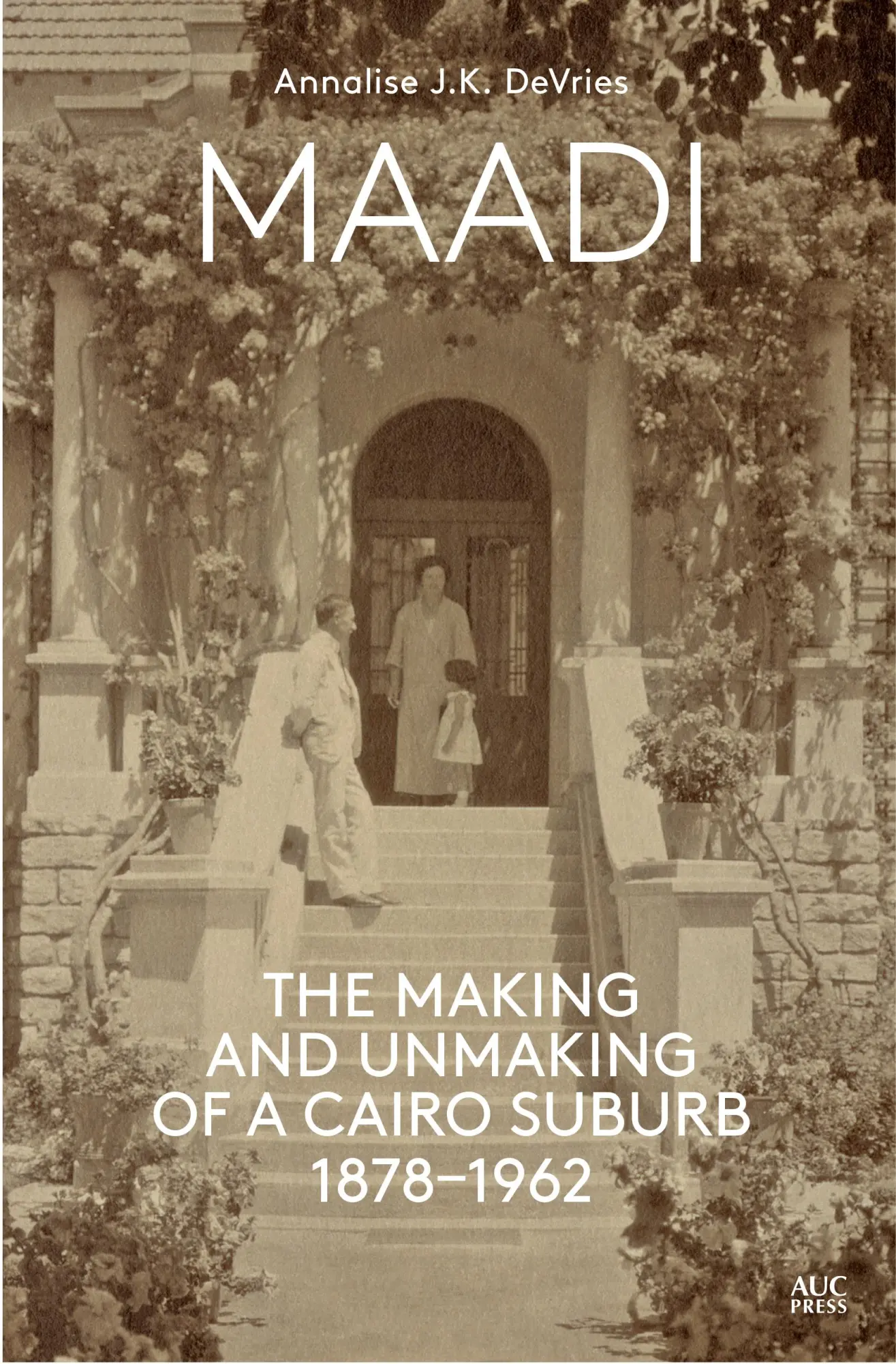 Cover: 9789774169786 | Maadi | The Making and Unmaking of a Cairo Suburb, 1878-1962 | DeVries