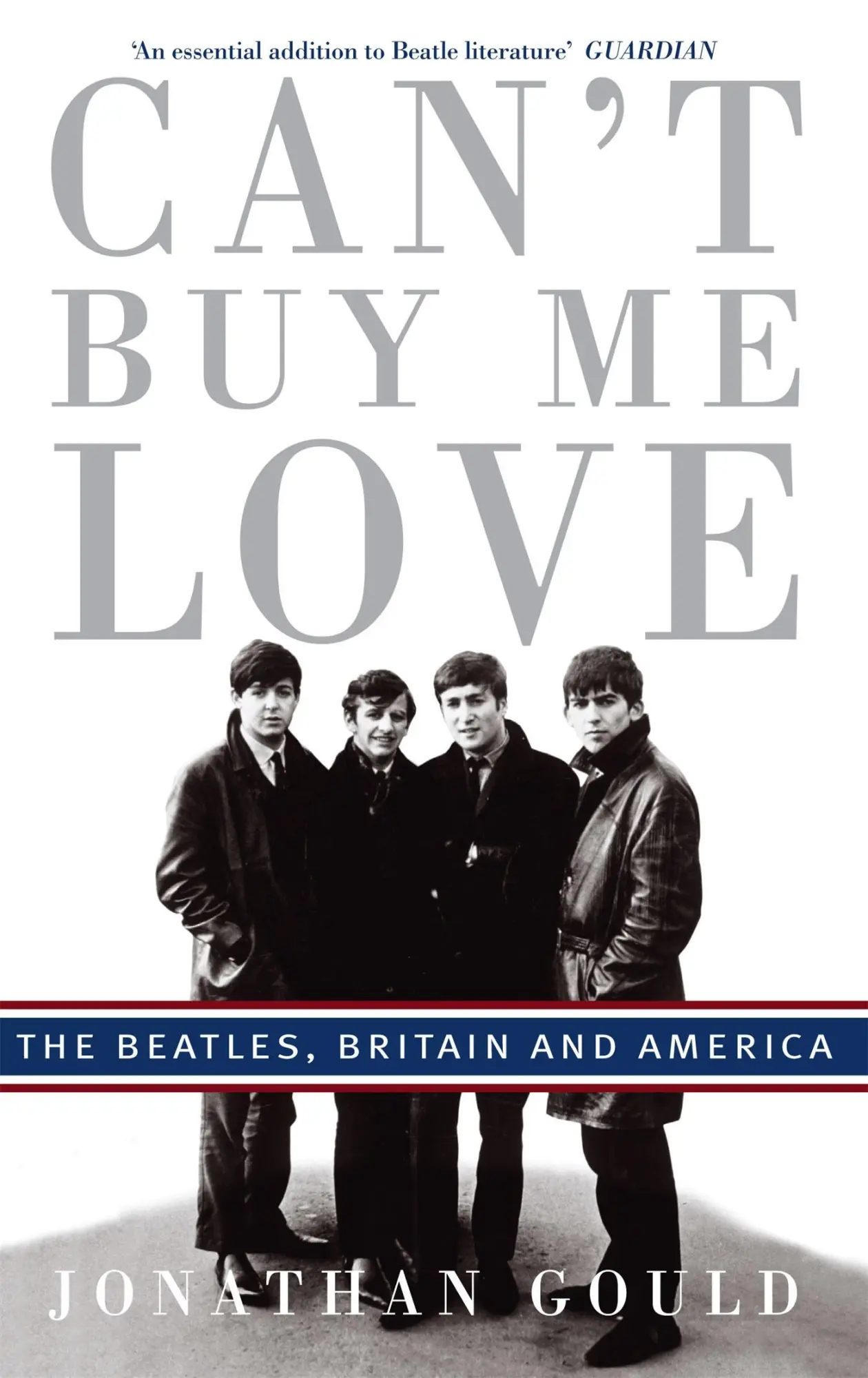 Cover: 9780749929886 | Can't Buy Me Love | The Beatles, Britain, and America | Jonathan Gould