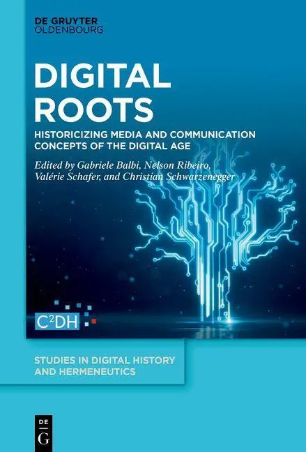 Cover: 9783110739886 | Digital Roots | Gabriele Balbi | Buch | VI | Englisch | 2021