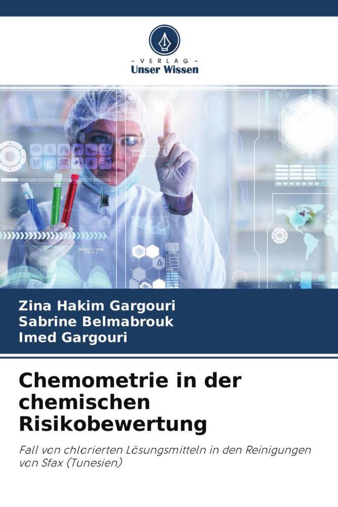Chemometrie in der chemischen Risikobewertung | Fall von chlorierten Lösungsmitteln in den Reinigungen von Sfax (Tunesien) | Zina Hakim Gargouri (u. a.) | Taschenbuch | Paperback | 68 S. | Deutsch - Hakim Gargouri, Zina