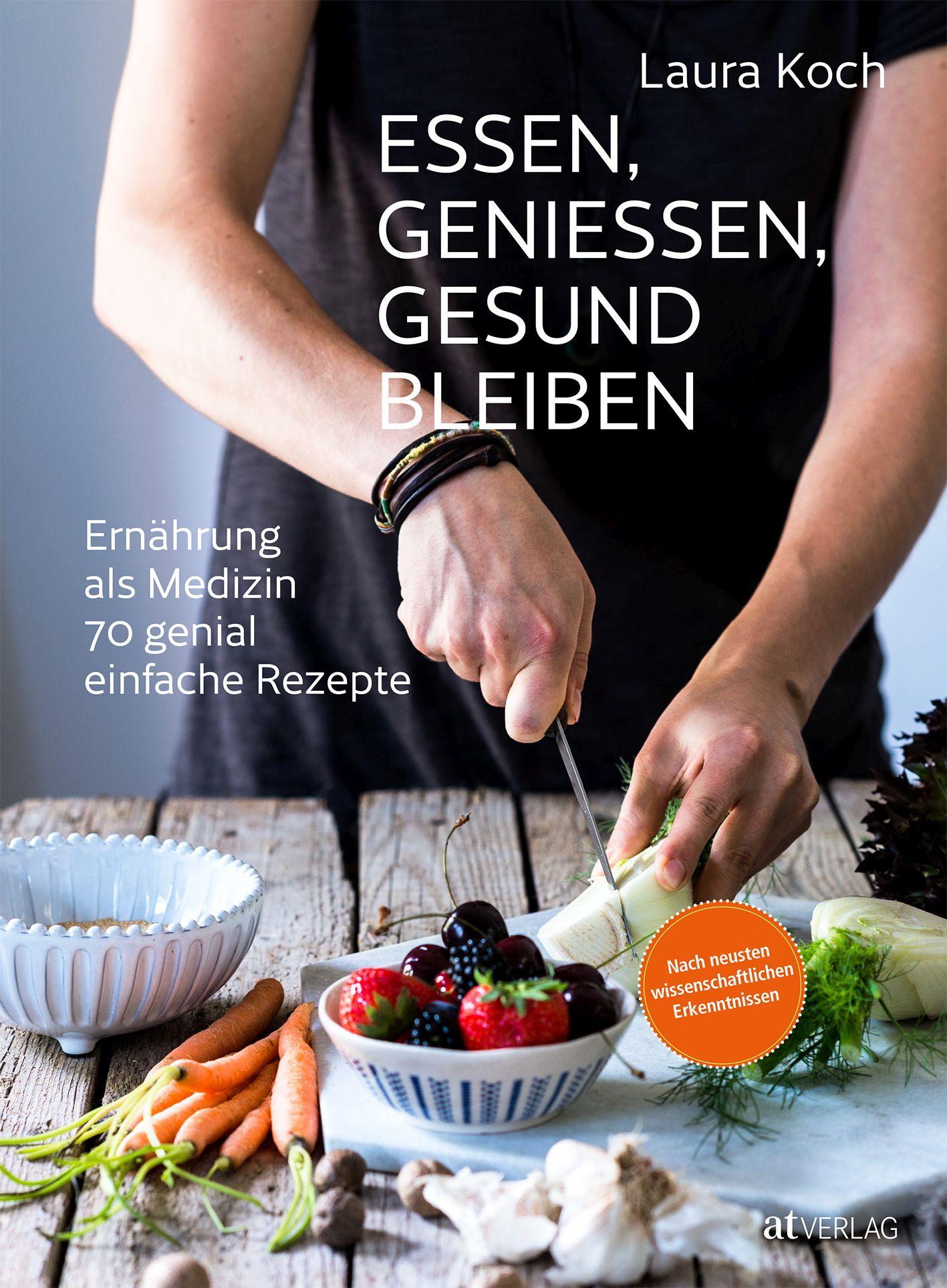 Cover: 9783038009986 | Essen, geniessen, gesund bleiben | Laura Koch | Buch | 208 S. | 2018