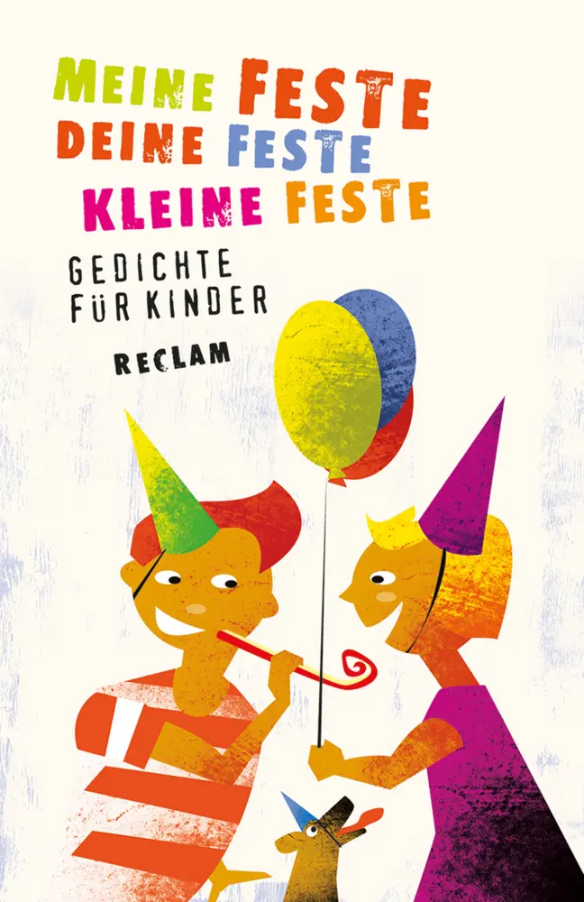 Cover: 9783150189986 | Meine Feste, deine Feste, kleine Feste. Gedichte für Kinder | Buch