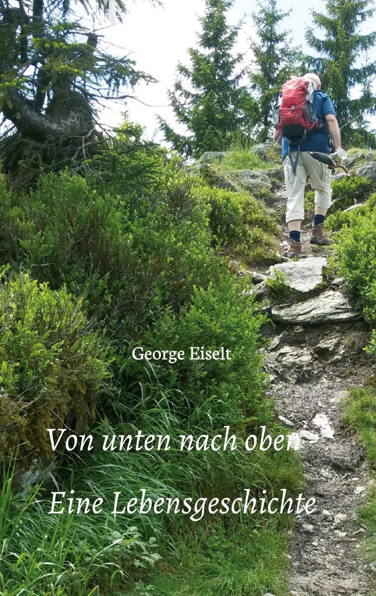 Cover: 9783347059986 | Von unten nach oben - Eine Lebensgeschichte | George Eiselt | Buch