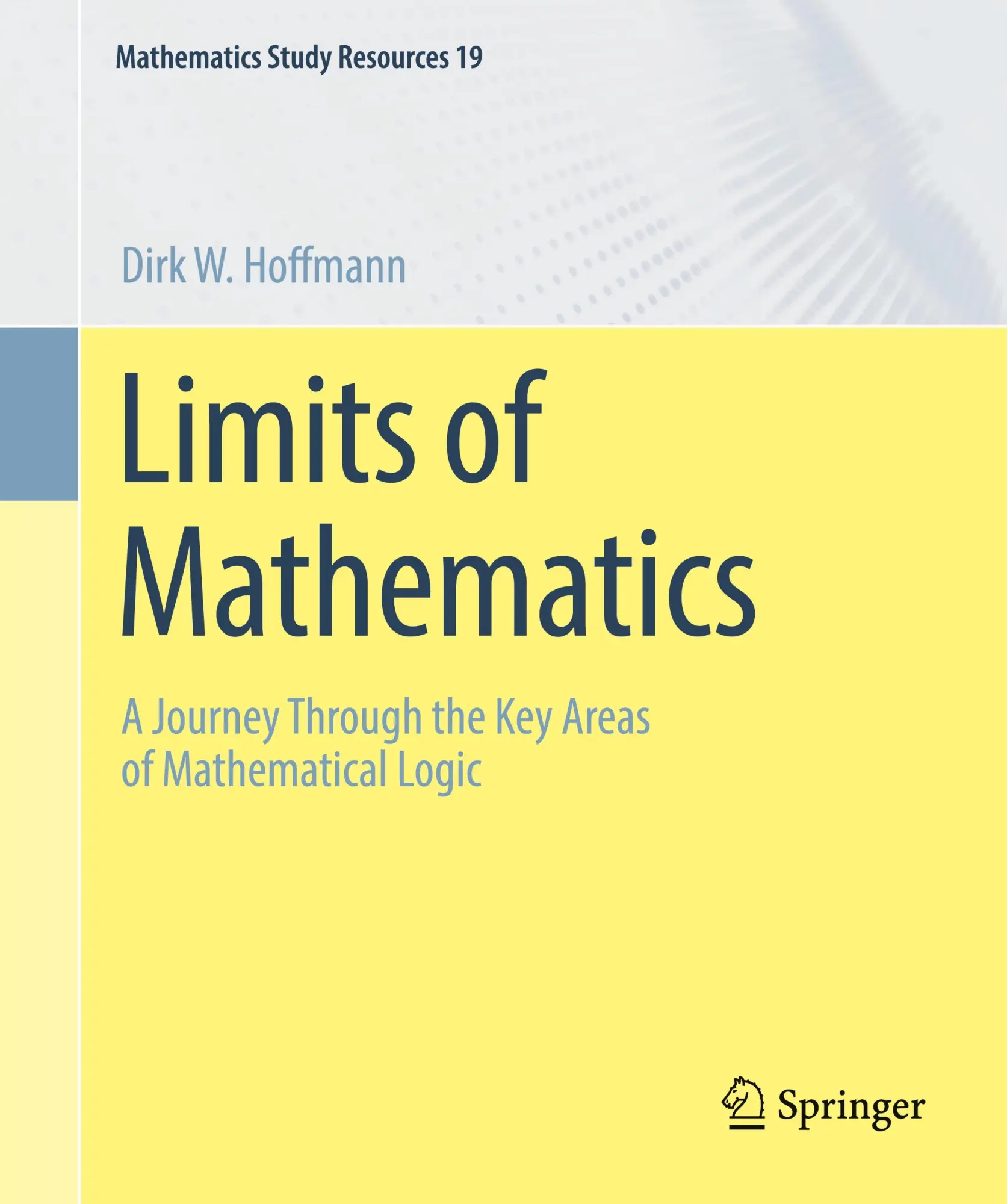 Cover: 9783662709986 | Limits of Mathematics | Dirk W. Hoffmann | Taschenbuch | ix | Englisch
