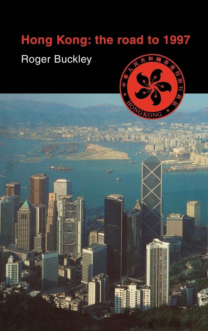Hong Kong | The Road to 1997 | Roger Buckley | Buch | HC gerader Rücken kaschiert | Englisch | 2014 | Cambridge University Press | EAN 9780521470087 - Buckley, Roger