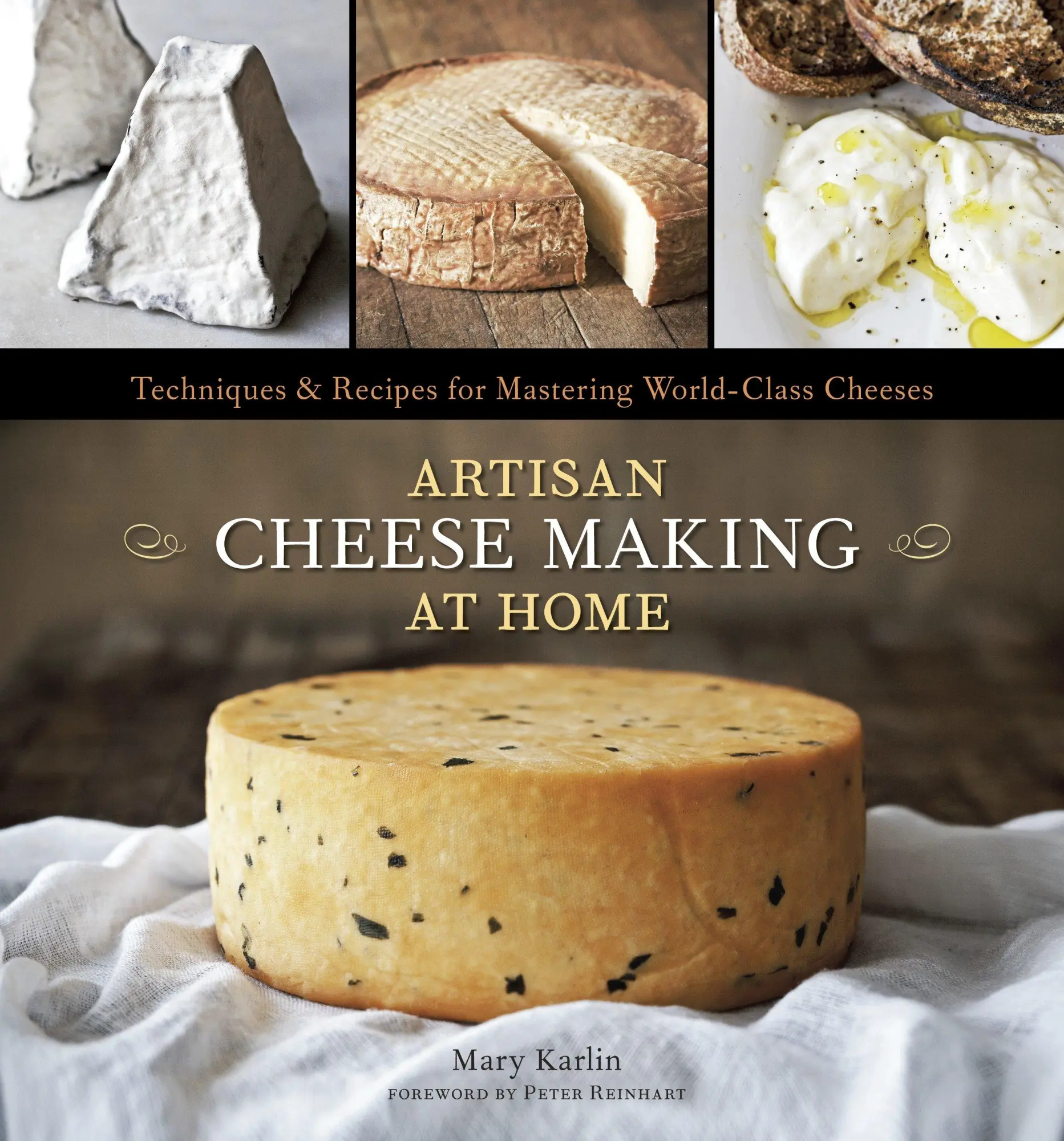 Cover: 9781607740087 | Artisan Cheese Making at Home: Techniques &amp; Recipes for Mastering...