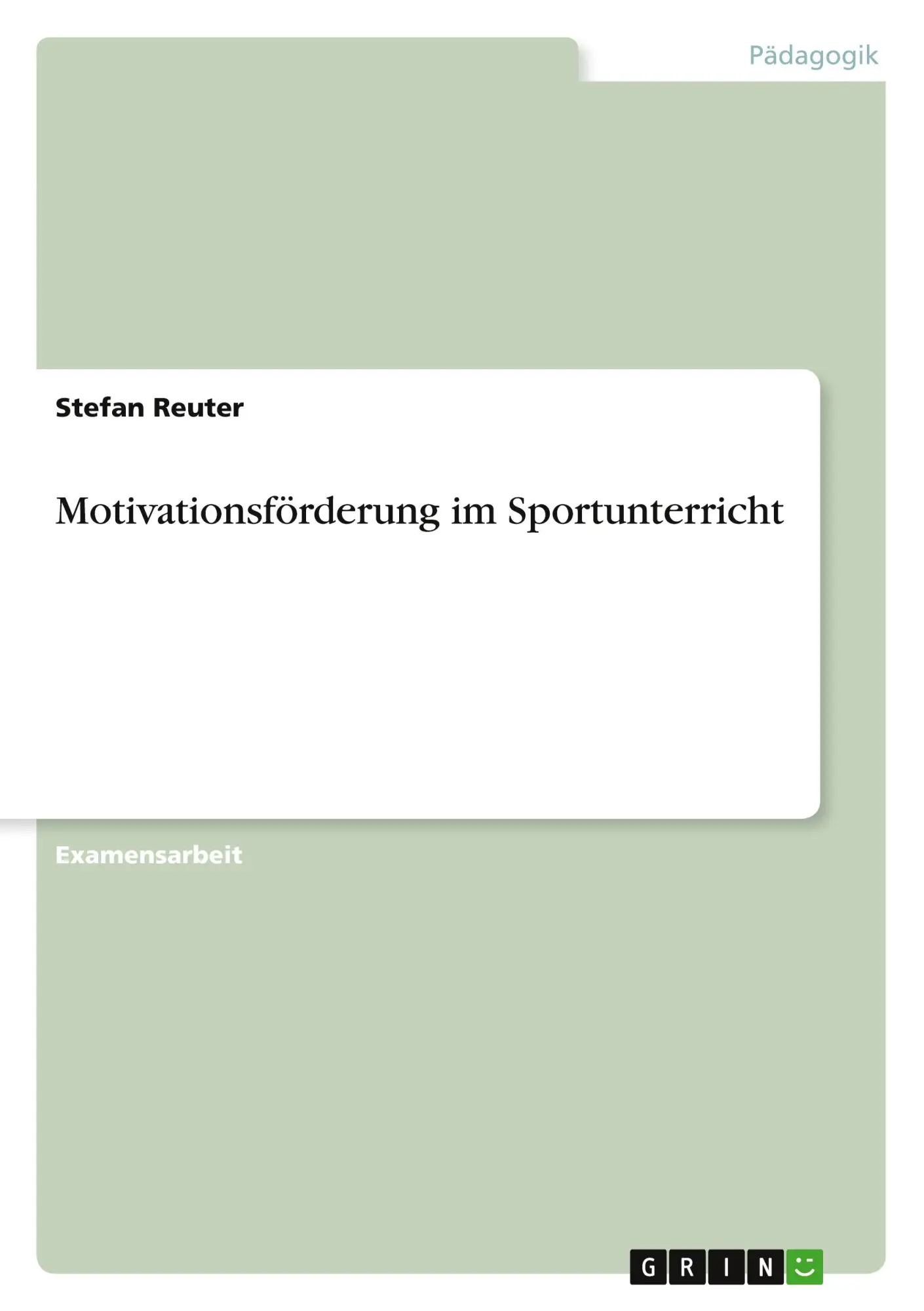 Cover: 9783640110087 | Motivationsförderung im Sportunterricht | Stefan Reuter | Taschenbuch