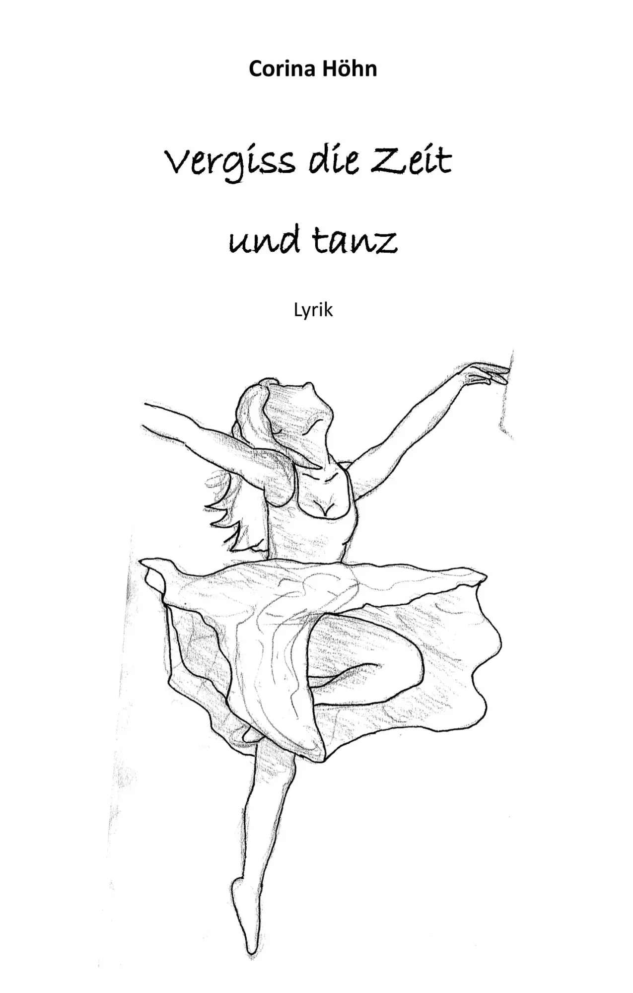 Cover: 9783748120087 | Vergiss die Zeit und tanz | Lyrik | Corina Höhn | Buch | 80 S. | 2019
