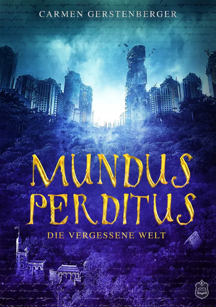 Cover: 9783961730087 | Mundus Perditus | Die vergessene Welt | Carmen Gerstenberger | Buch