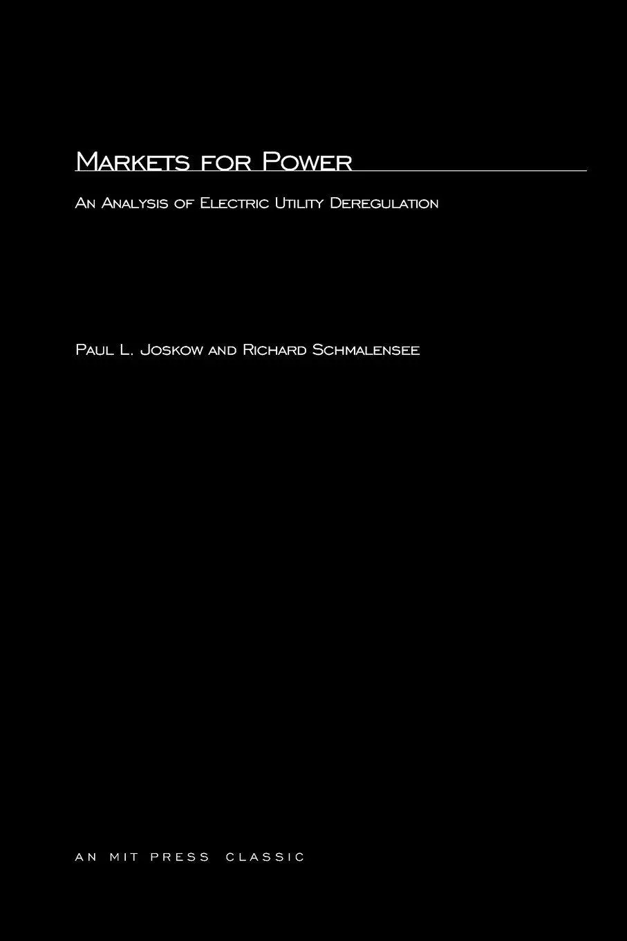 Cover: 9780262600187 | Markets for Power | An Analysis of Electric Utility Deregulation