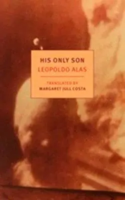 Cover: 9781681370187 | His Only Son | With Dona Berta | Leopoldo Alas | Taschenbuch | 2016